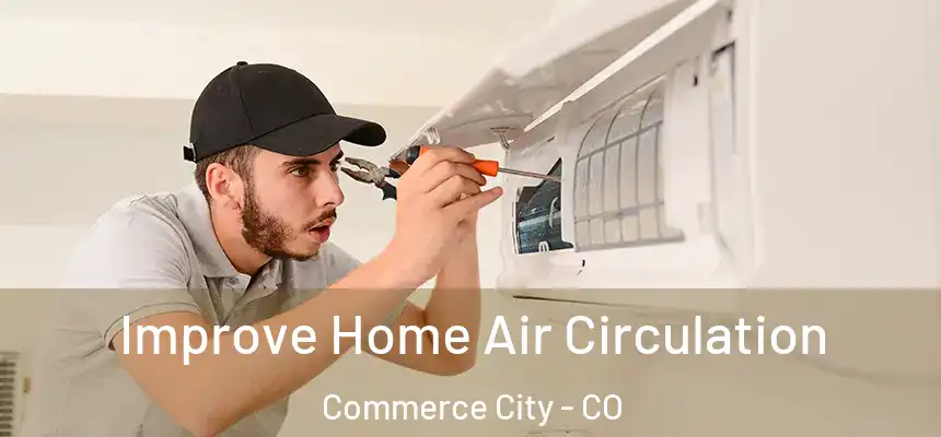  Improve Home Air Circulation Commerce City - CO